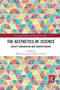 The Aesthetics of Science (Beauty, Imagination and Understanding) - 9781032337180 by Milena Ivanova, Steven French, 9781032337180