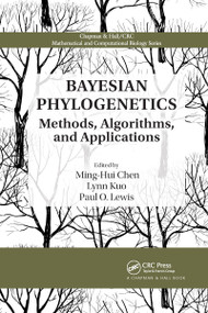 Bayesian Phylogenetics (Methods, Algorithms, and Applications) by Ming-Hui Chen, Lynn Kuo, Paul O. Lewis, 9781032340234