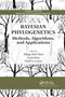 Bayesian Phylogenetics (Methods, Algorithms, and Applications) by Ming-Hui Chen, Lynn Kuo, Paul O. Lewis, 9781032340234