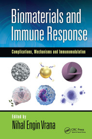 Biomaterials and Immune Response (Complications, Mechanisms and Immunomodulation) by Nihal Engin Vrana, 9781032653020