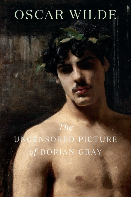 The Uncensored Picture of Dorian Gray by Oscar Wilde, Nicholas Frankel, 9780674066311