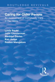 Caring for Older People (An Assessment of Community Care in the 1990s) by Linda Bauld, John Chesterman, Bleddyn Davies, Ken Judge, 9781138706255