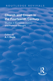 Church and Crown in the Fourteenth Century (Studies in European History and Political Thought) - 9781138727212 by H.S. Offler, A.I. Doyle, 9781138727212