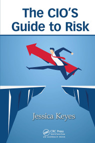 The CIO's Guide to Risk by Jessica Keyes, 9781032476476