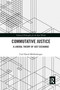 Commutative Justice (A Liberal Theory of Just Exchange) by Carl David Mildenberger, 9781032336978
