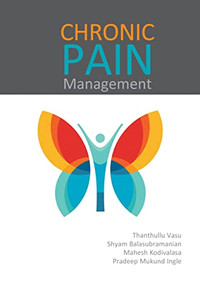 Chronic Pain Management by Thanthullu Vasu, Shyam Balasubramanian, Mahesh Kodivalasa, Pradeep Mukund Ingle, 9781910079911