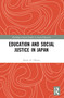 Education and Social Justice in Japan by Kaori H. Okano, 9780367644048
