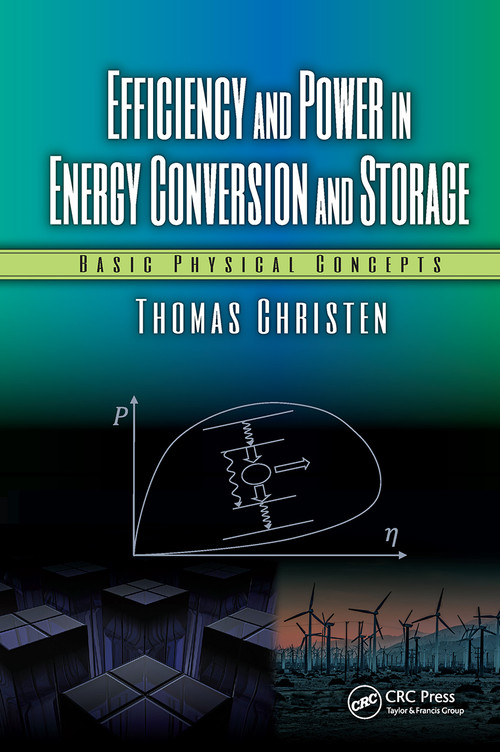 Efficiency and Power in Energy Conversion and Storage (Basic Physical Concepts) by Thomas Christen, 9781032652504