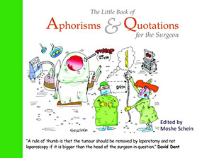 The Little Book of Aphorisms & Quotations for the Surgeon by Moshe Schein, 9781910079959