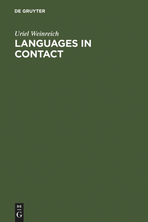 Languages in Contact (Findings and Problems) by Uriel Weinreich, André Martinet, 9789027926890