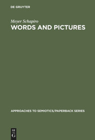 Words and Pictures (On the Literal and the Symbolic in the Illustration of a Text) by Meyer Schapiro, 9789027924667