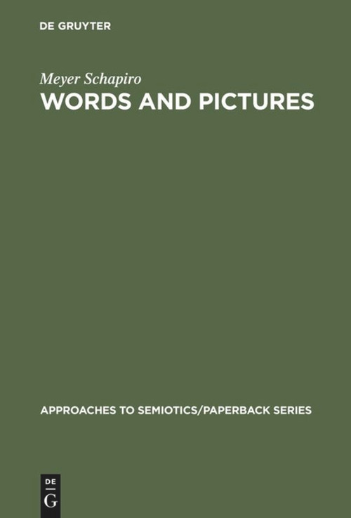 Words and Pictures (On the Literal and the Symbolic in the Illustration of a Text) by Meyer Schapiro, 9789027924667