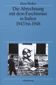 Die Abrechnung mit dem Faschismus in Italien 1943 bis 1948 (German Edition) by Hans Woller, 9783486561999