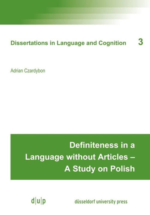 Definiteness in a Language without Articles - A Study on Polish by Adrian Czardybon, 9783957580474
