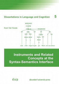 Instruments and Related Concepts at the Syntax-Semantics Interface by Koen Van Hooste, 9783957580597