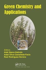 Green Chemistry and Applications by Aide Sáenz-Galindo, Adali Facio, Raul Rodriguez-Herrera, 9780367510008