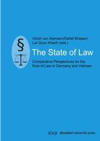 The State of Law (Comparative Perspectives on the Rule of Law in Germany and Vietnam) by Ulrich von Alemann, Detlef Briesen, Lai Quoc Khanh, 9783957580535