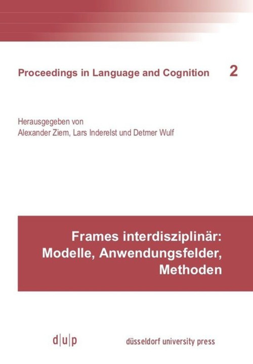 Frames interdisziplinär: Modelle, Anwendungsfelder, Methoden by Alexander Ziem, Lars Inderelst, Detmer Wulf, 9783957580023