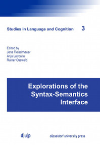 Explorations of the Syntax-Semantics Interface by Jens Fleischhauer, Anja Latrouite, Rainer Osswald, 9783957580009
