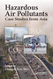 Hazardous Air Pollutants (Case Studies from Asia) by Dong-Chun Shin, 9781032340029