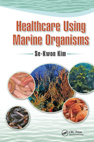 Healthcare Using Marine Organisms by Se-Kwon Kim, 9781032652948
