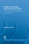 Health Technology Development and Use (From Practice-Bound Imagination to Evolving Impacts) by Sampsa Hyysalo, 9781138959941
