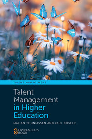 Talent Management in Higher Education by Marian Thunnissen, Paul Boselie, 9781802626889