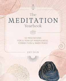 The Meditation Yearbook (52 meditations for a year of mindfulness, connection and inner peace) by Joey Hulin, 9781446313985