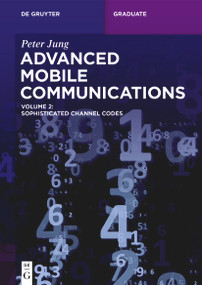 Advanced Mobile Communications (Sophisticated Channel Codes) by Peter Jung, 9783111239156
