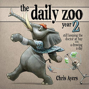 Daily Zoo Year 2 (Keeping the Doctor at Bay with a Drawing a Day) - 9781624650628 by Chris Ayers, Chris Ayers, 9781624650628