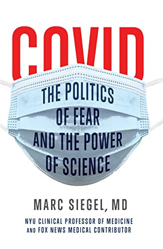 COVID (The Politics of Fear and the Power of Science) by Marc Siegel, 9781684426850