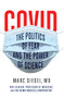 COVID (The Politics of Fear and the Power of Science) by Marc Siegel, 9781684426850
