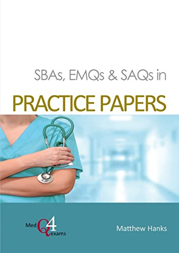 SBAs, EMQs & SAQs in PRACTICE PAPERS by Matthew Hanks, 9781913755041
