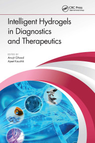 Intelligent Hydrogels in Diagnostics and Therapeutics by Anujit Ghosal, Ajeet Kaushik, 9781032653556