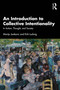 An Introduction to Collective Intentionality (In Action, Thought, and Society) by Marija Jankovic, Kirk Ludwig, 9781138949140