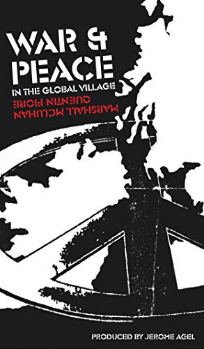 War and Peace in the Global Village by Marshall McLuhan, Quentin Fiore, Jerome Agel, 9781584237570