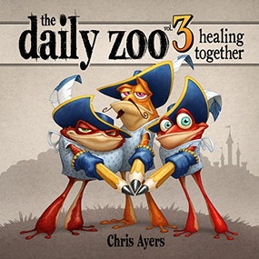 Daily Zoo Vol. 3: Healing Together - 9781624650659 by Chris Ayers, Chris Ayers, 9781624650659