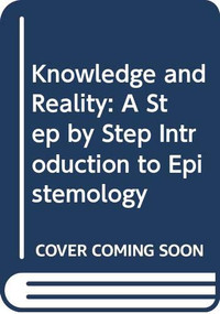 Knowledge and Reality (A Step by Step Introduction to Epistemology) by Peter J. Graham, 9780415531290