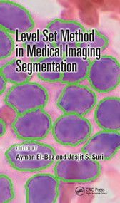 Level Set Method in Medical Imaging Segmentation by Ayman El-Baz, Jasjit S. Suri, 9781032653068