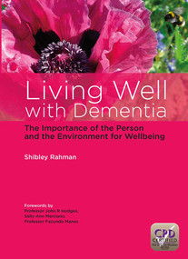 Living Well with Dementia (The Importance of the Person and the Environment for Wellbeing) by Shibley Rahman, 9781908911971