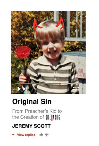 Original Sin (From Preacher's Kid to the Creation of CinemaSins (and 3.5 billion+ views)) by Jeremy Scott, 9781684425549