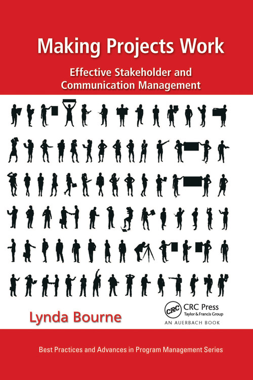 Making Projects Work (Effective Stakeholder and Communication Management) by Lynda Bourne, 9781032340180
