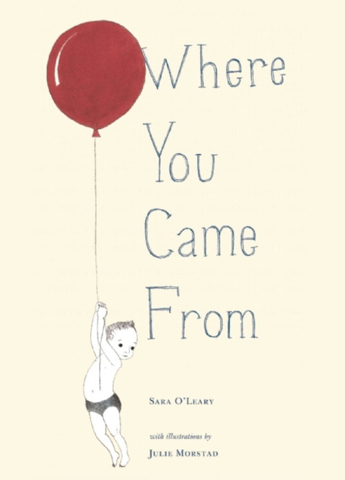 Where You Came From by Sara O'Leary, Julie Morstad, 9781772290165