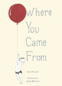 Where You Came From by Sara O'leary, Julie Mostard, 9781772290165
