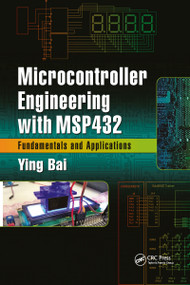 Microcontroller Engineering with MSP432 (Fundamentals and Applications) by Ying Bai, 9781032339856