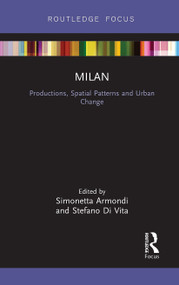 Milan: Productions, Spatial Patterns and Urban Change - 9781032476698 by Simonetta Armondi, Stefano Di Vita, 9781032476698