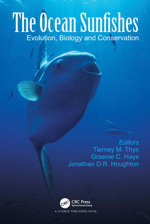 The Ocean Sunfishes (Evolution, Biology and Conservation) by Tierney M. Thys, Graeme C. Hays, Jonathan D. R. Houghton, 9780367675271