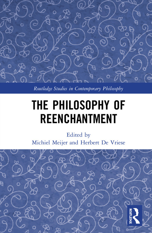 The Philosophy of Reenchantment by Michiel Meijer, Herbert De Vriese, 9780367612566