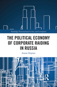The Political Economy of Corporate Raiding in Russia - 9780367438739 by Ararat Osipian, 9780367438739