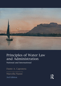 Principles of Water Law and Administration (National and International, 3rd Edition) - 9780367729325 by Dante A. Caponera, Marcella Nanni, 9780367729325
